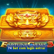 74 bet com login entrar